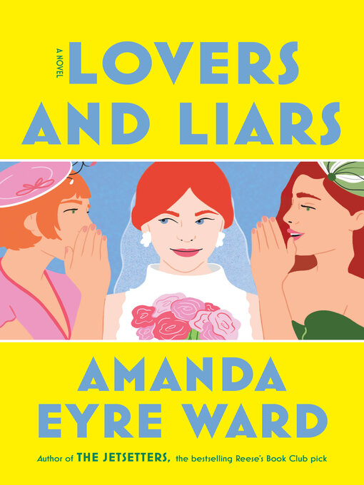 Title details for Lovers and Liars by Amanda Eyre Ward - Available